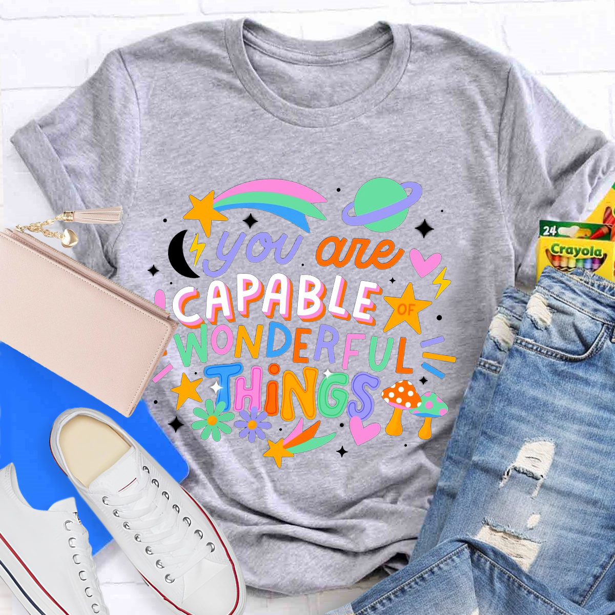 You're Capable Of Wonderful Things T-Shirt