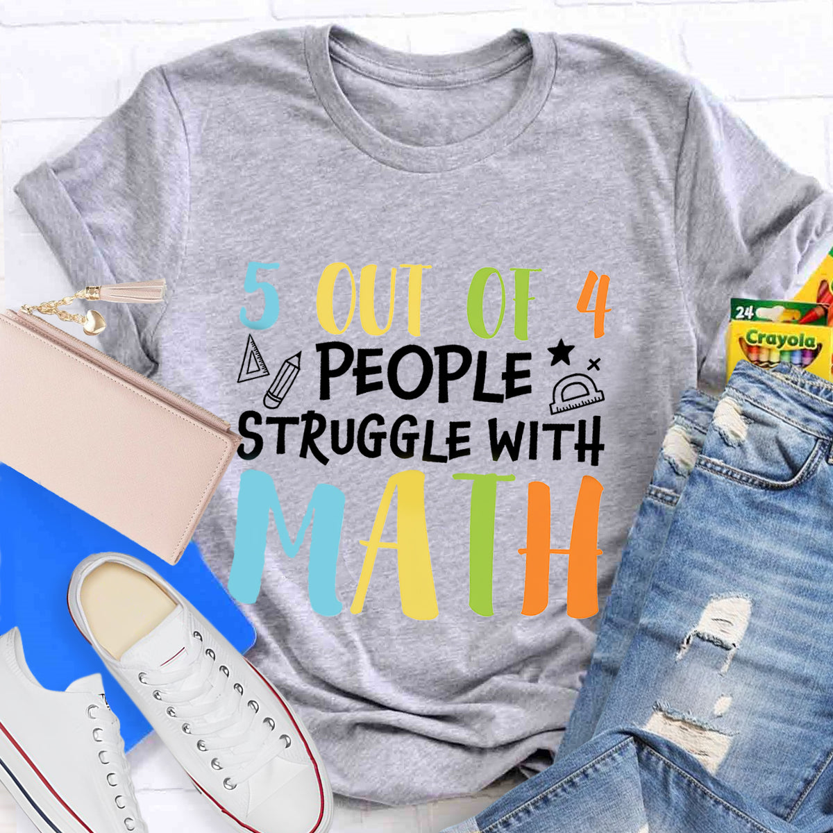 5 Out Of 4 People Struggle With Math Teacher T-Shirt