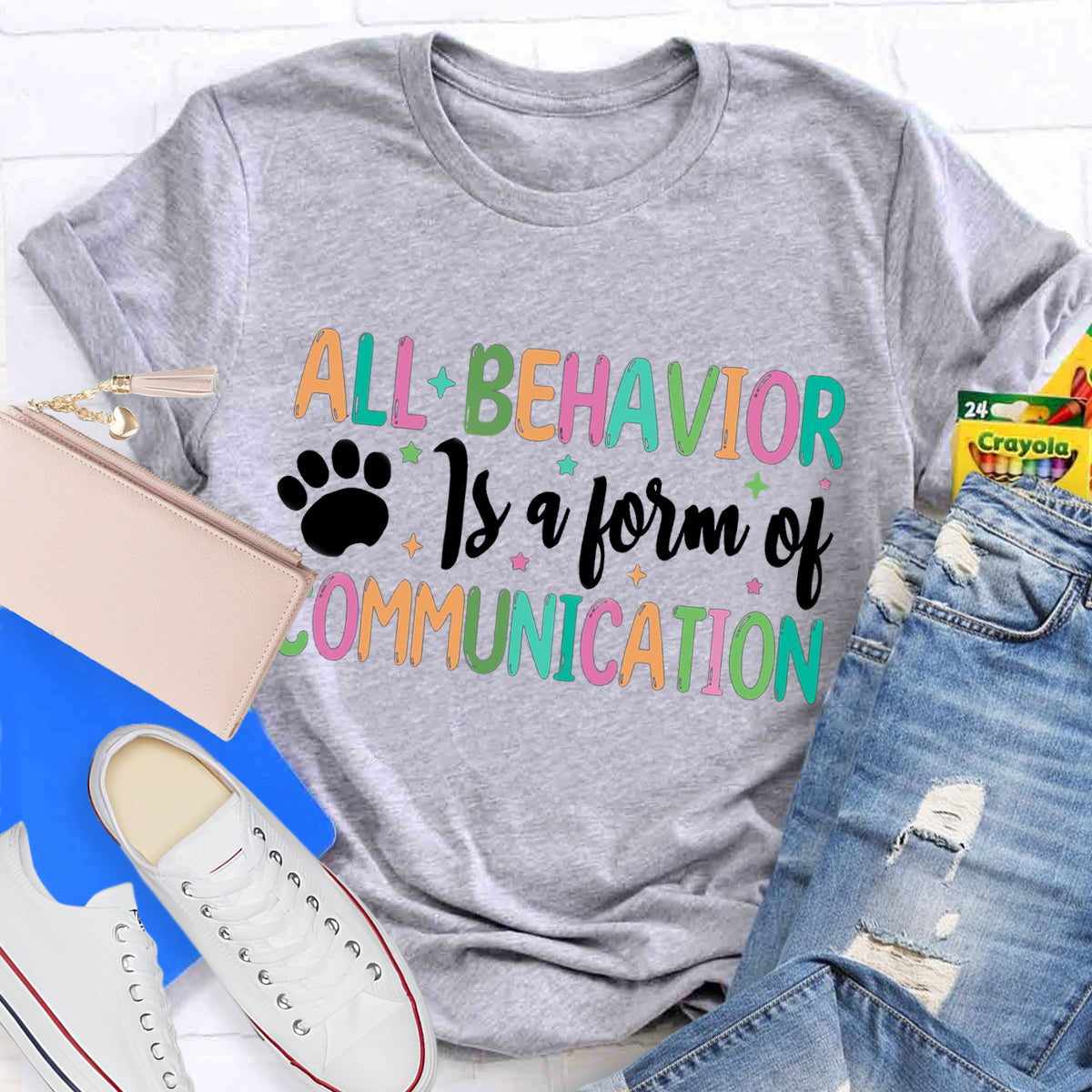 All Behavior Is A Form Of Communication T-Shirt