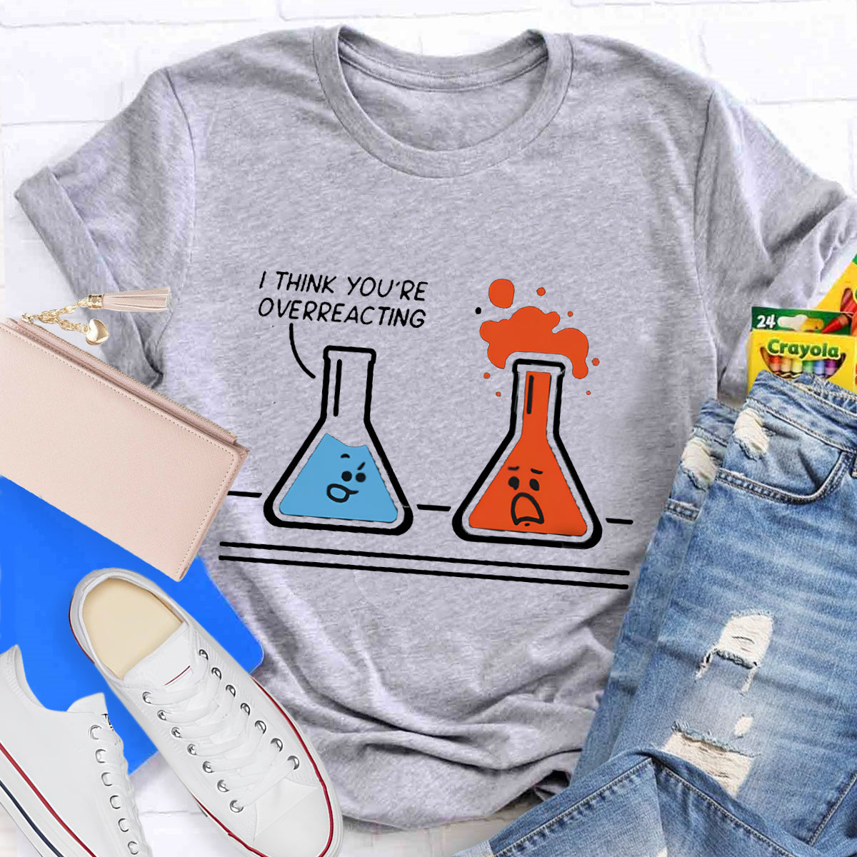 I Think You're Overreacting Funny Chemistry Teacher T-Shirt