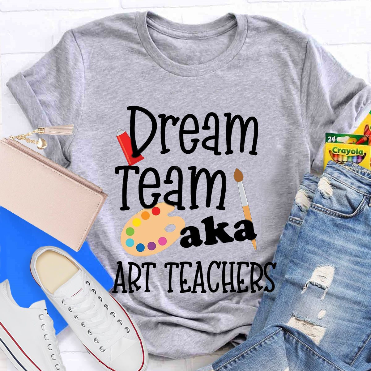 Dream Team AKA Art Teachers T-Shirt