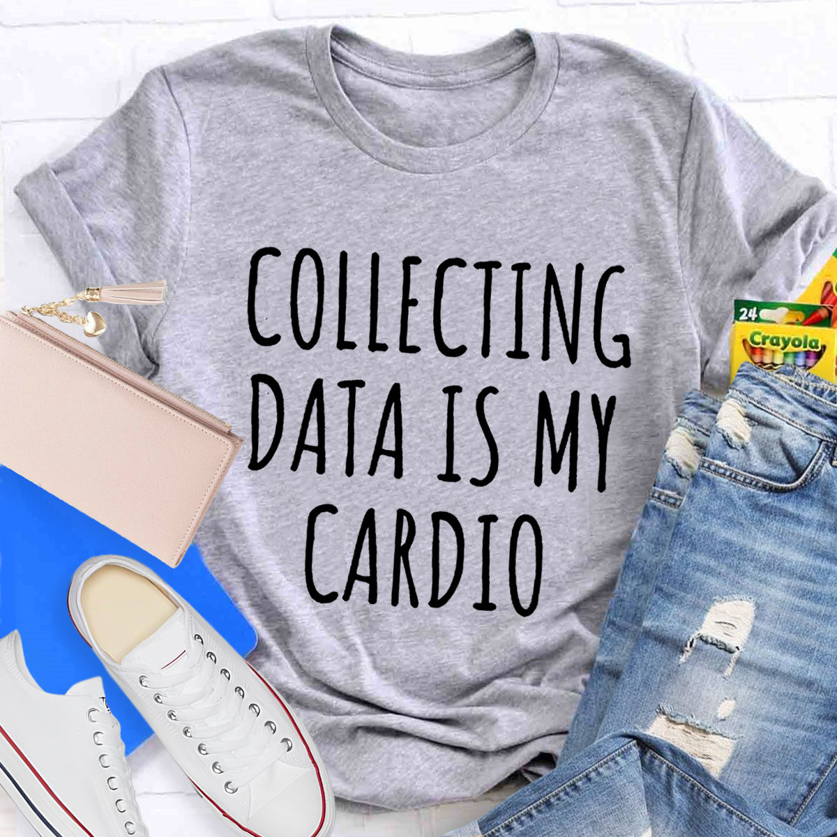 Collecting Data Is My Cardio T-Shirt