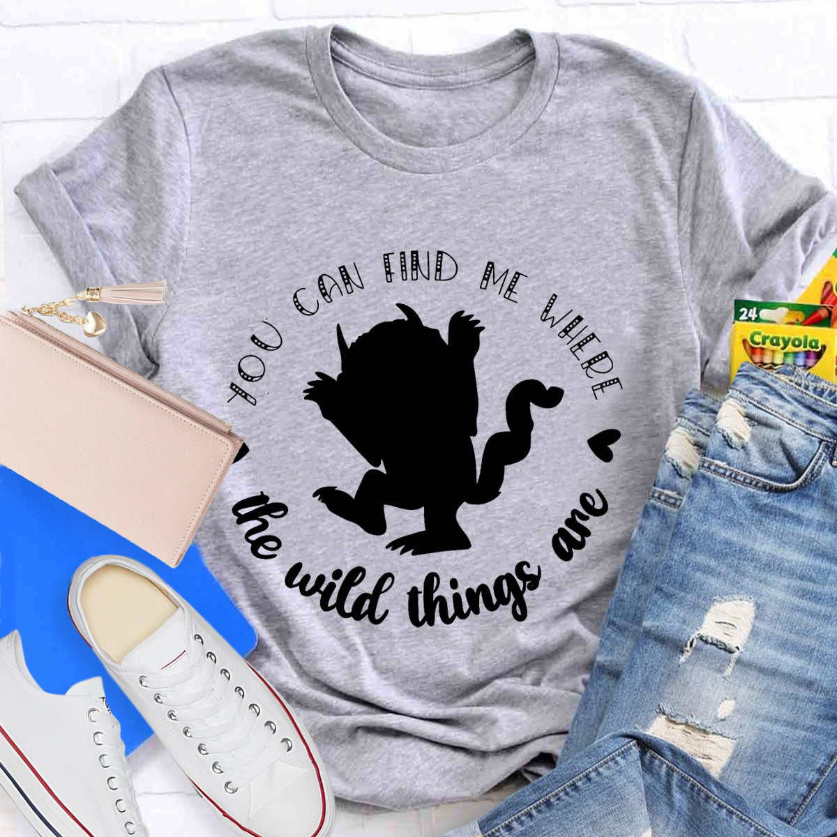 You Can Find Me Where The Wild Things Are T-Shirt