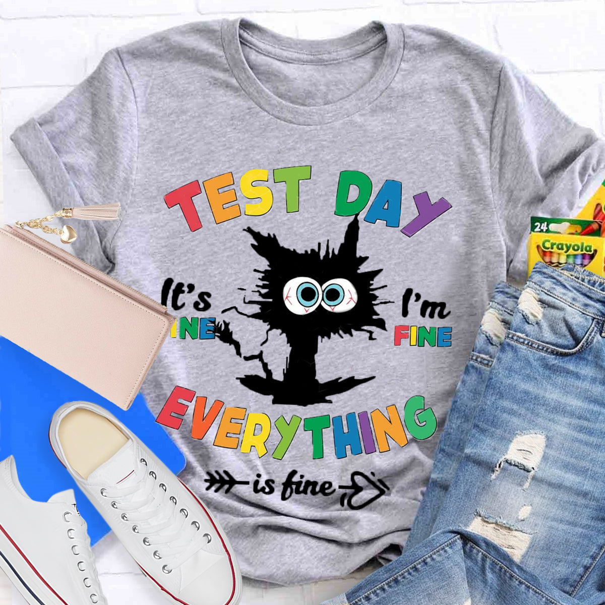 Test Day Everything Is Fine Teacher T-Shirt