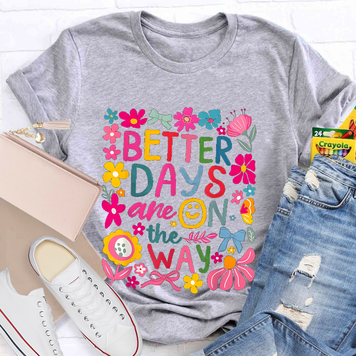 Better Days Are On The Way Teacher T-Shirt