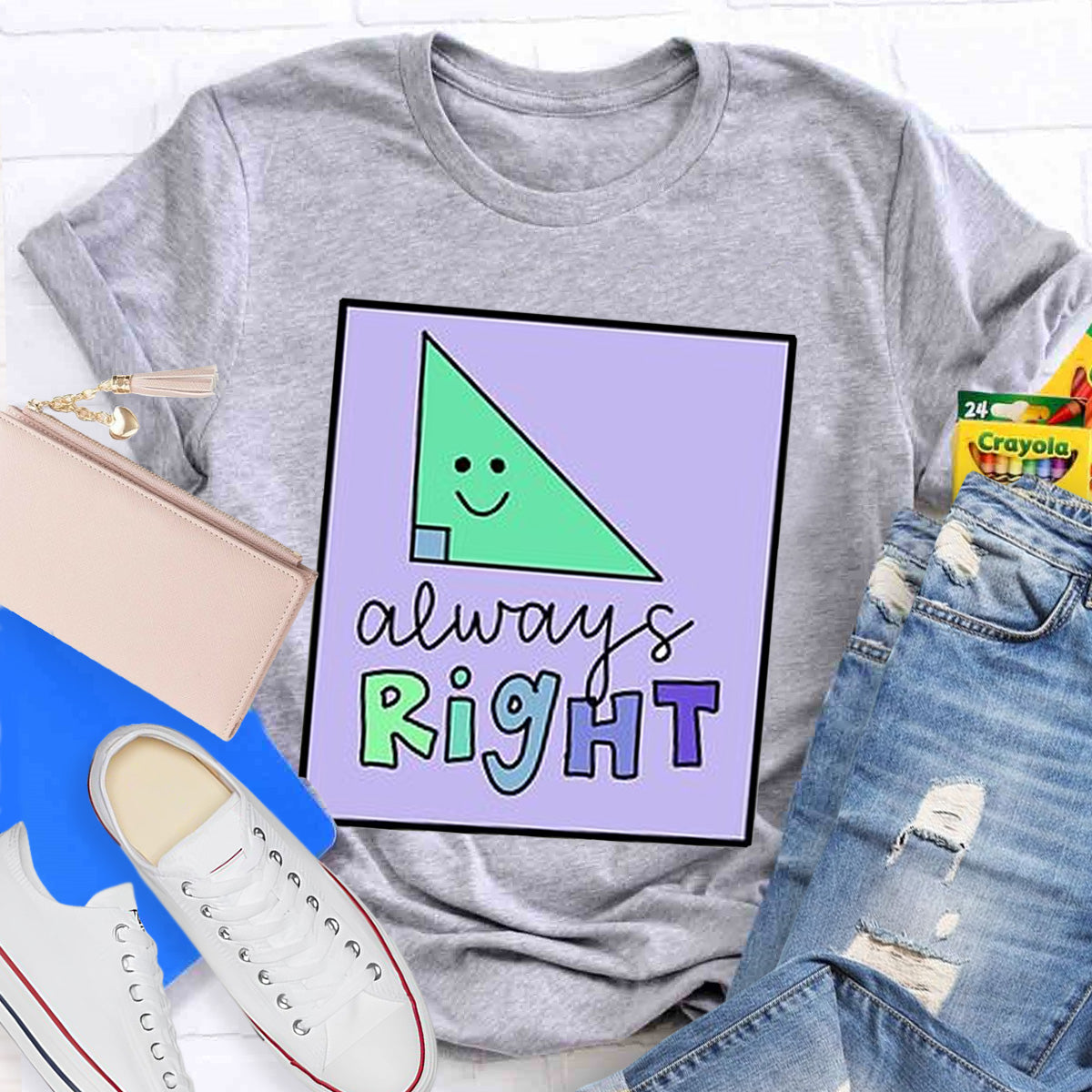 Always Right Teacher T-Shirt