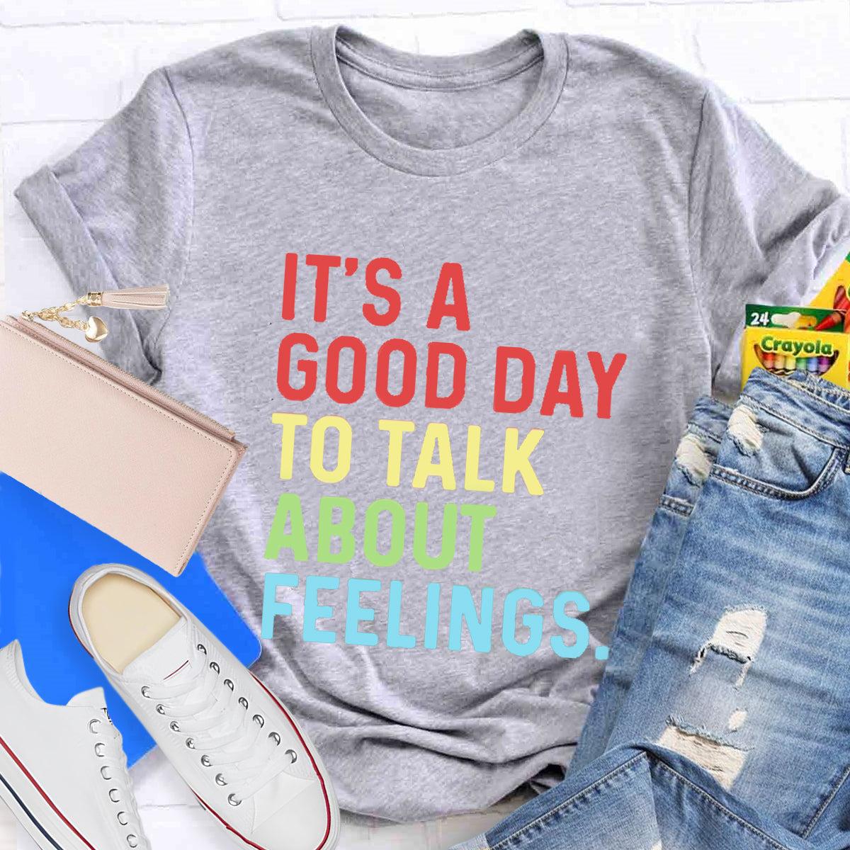 It's A Good Day To Talk About Feelings T-Shirt