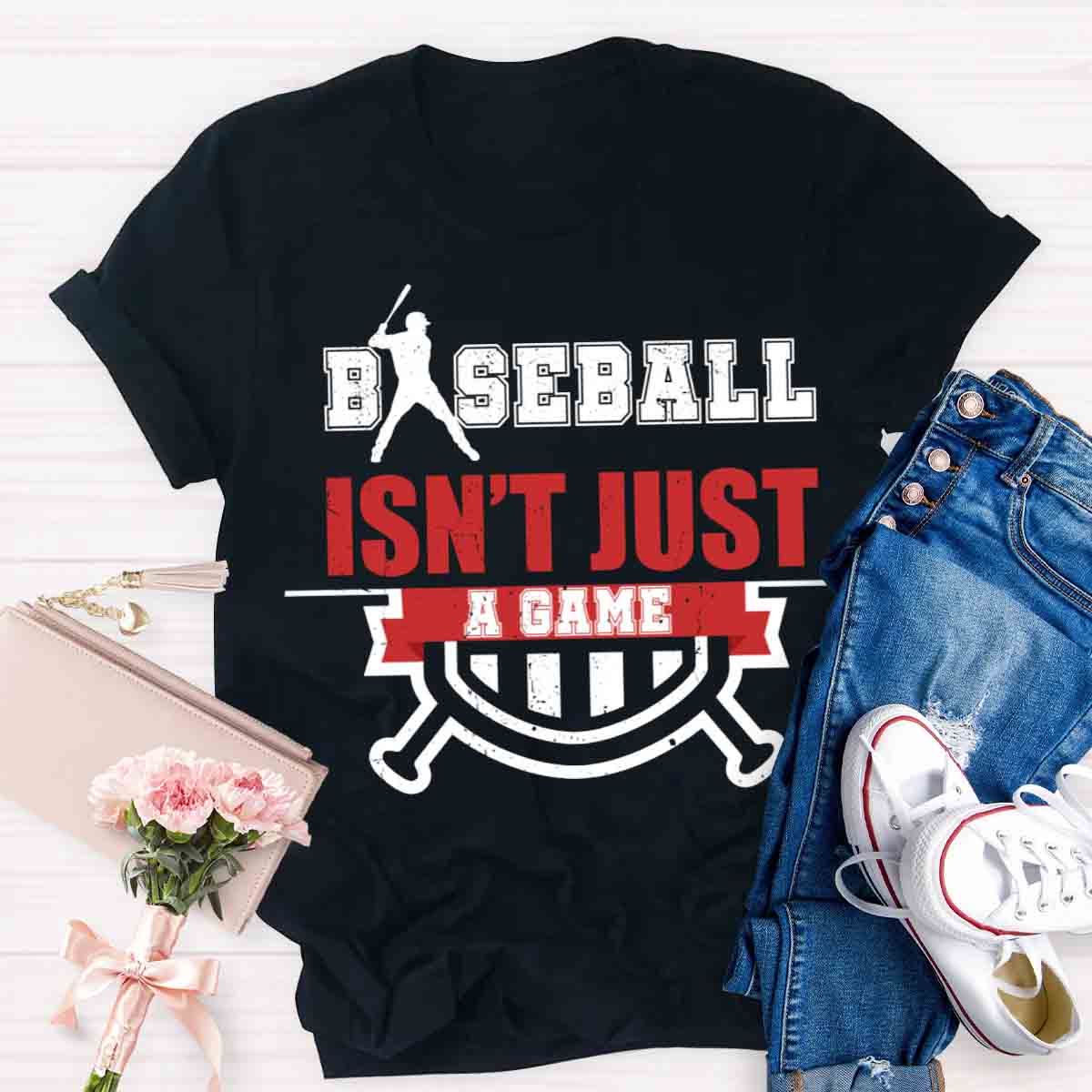 Baseball Isn't Just A Game T-shirt