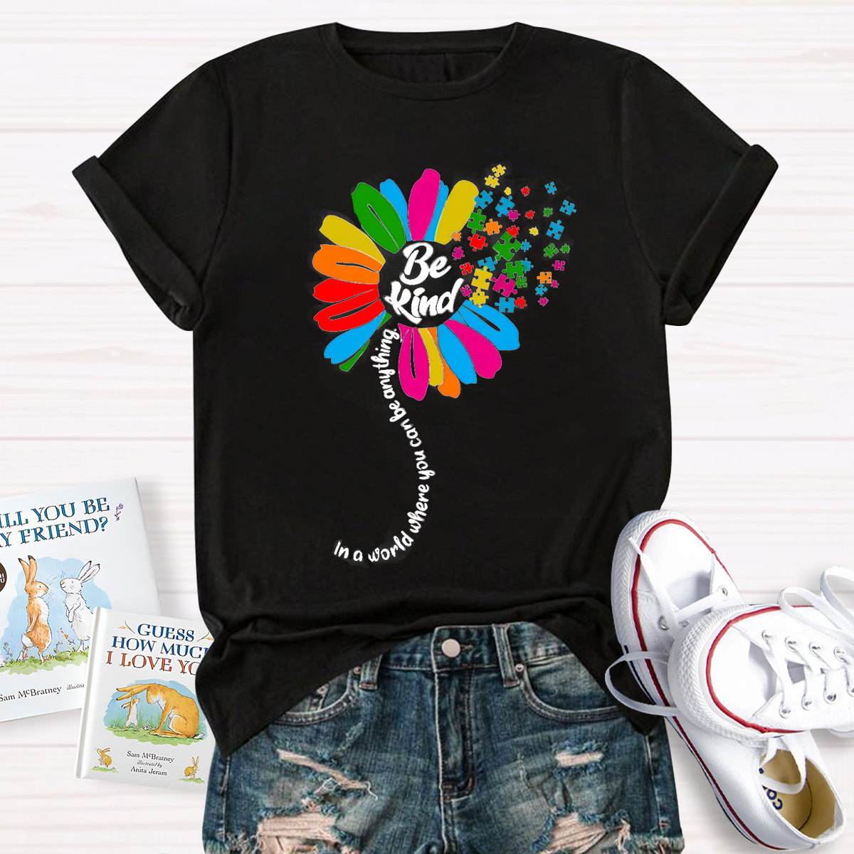 Be Kind In A Word Where You Can Be Anything T-Shirt