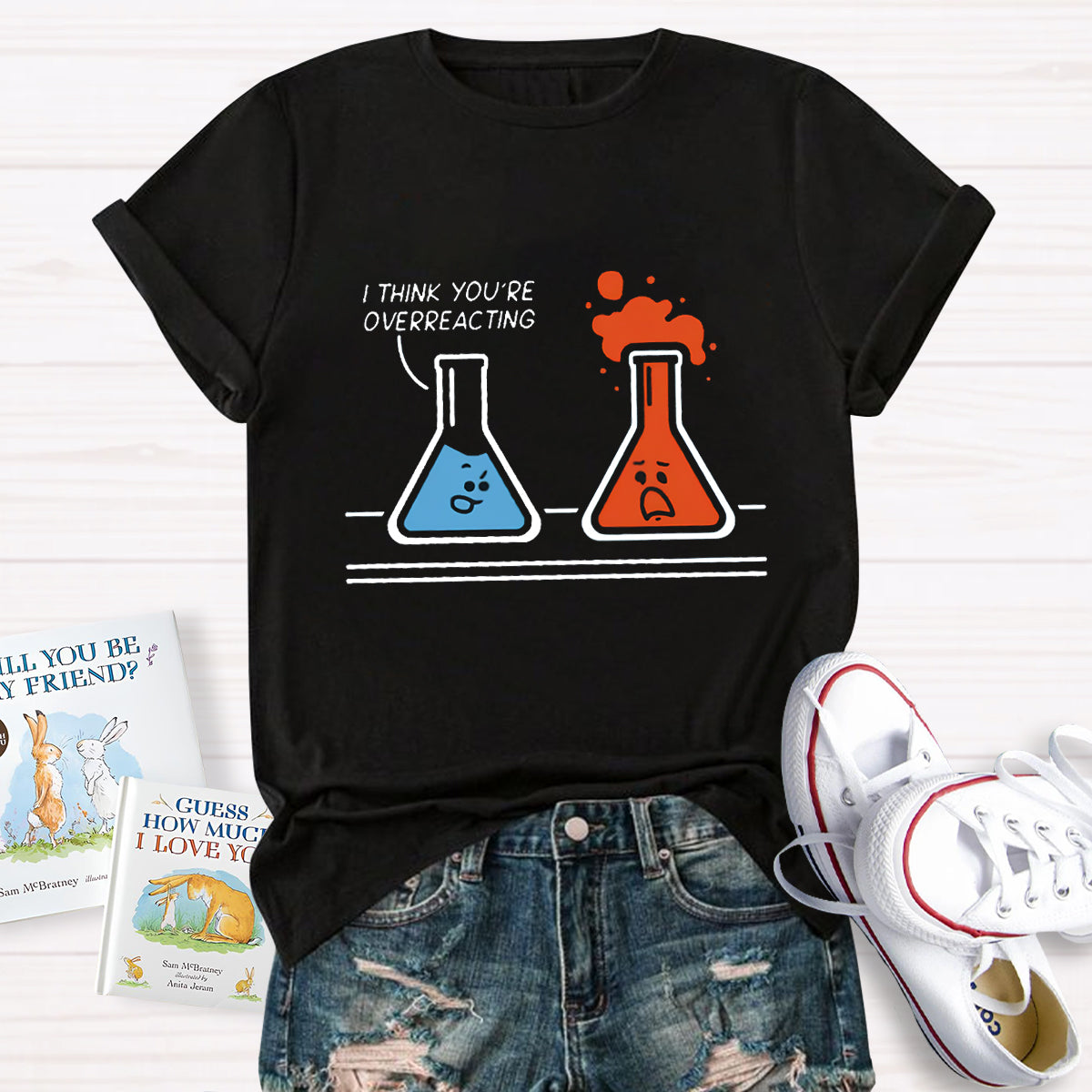 I Think You're Overreacting Funny Chemistry Teacher T-Shirt