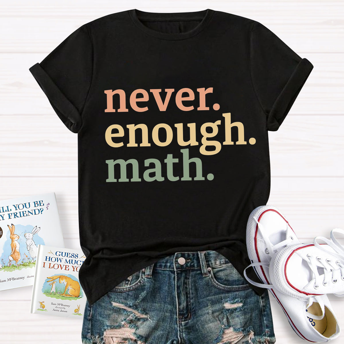 Never Enough Math Teacher T-Shirt