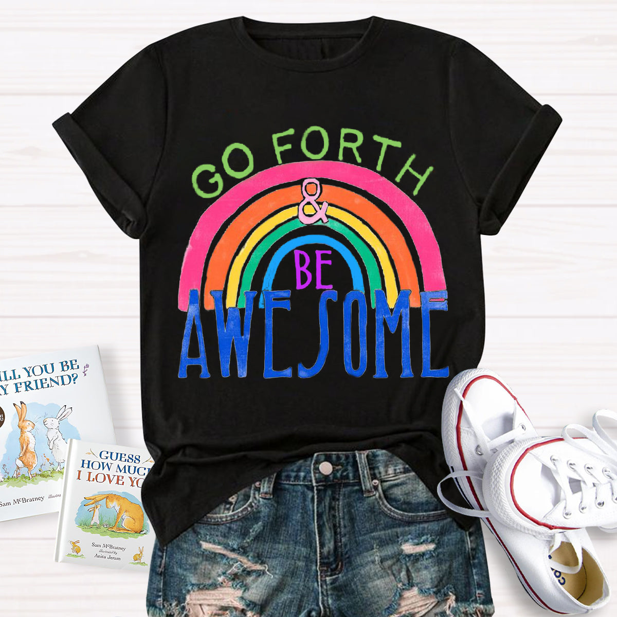 Go Forth Be Awesome Teacher T-Shirt