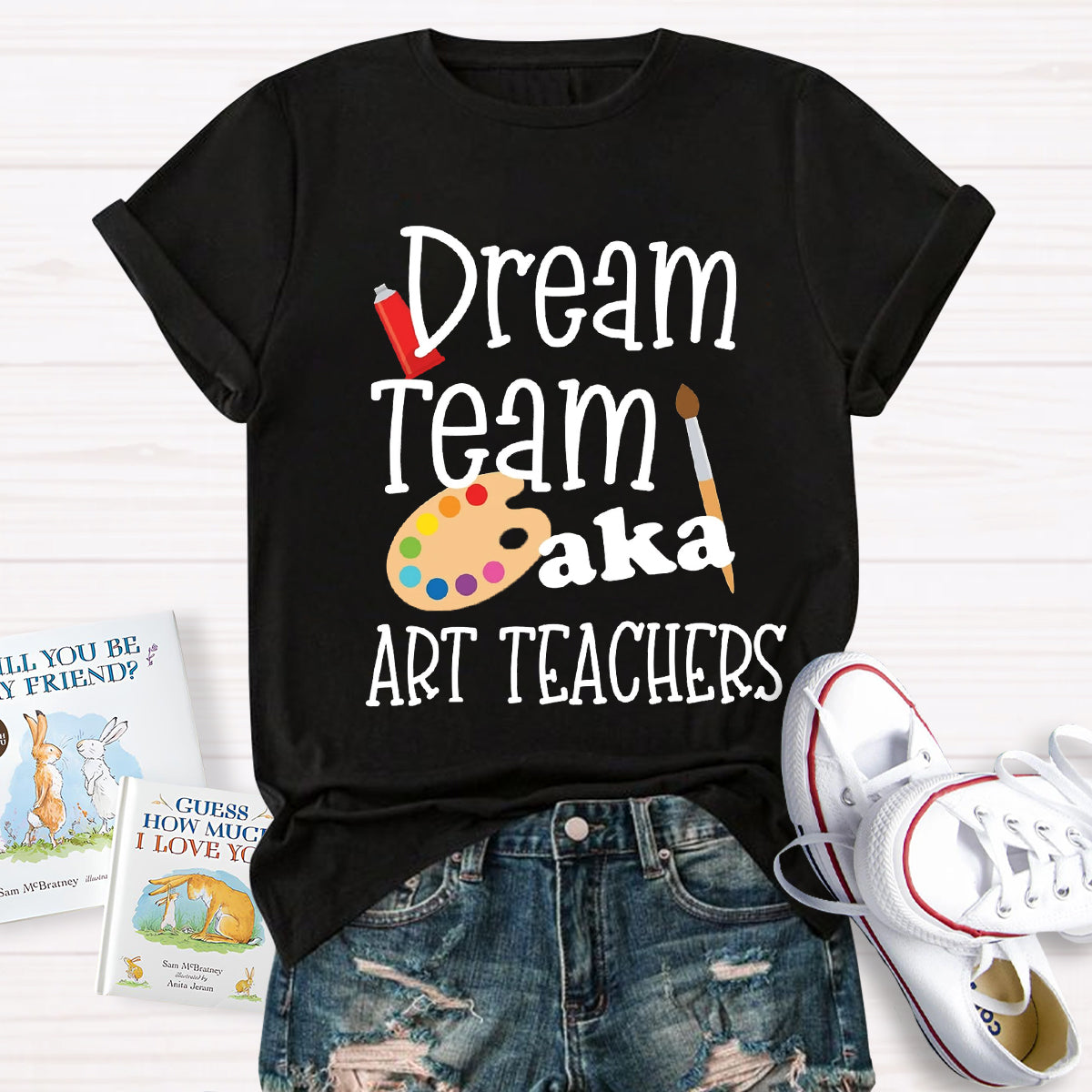 Dream Team AKA Art Teachers T-Shirt