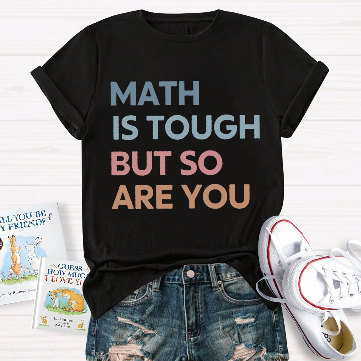 Math Is Tough But So Are You Teacher T-Shirt