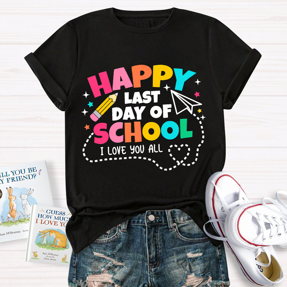 Happy Last Day School I Love You All T-Shirt