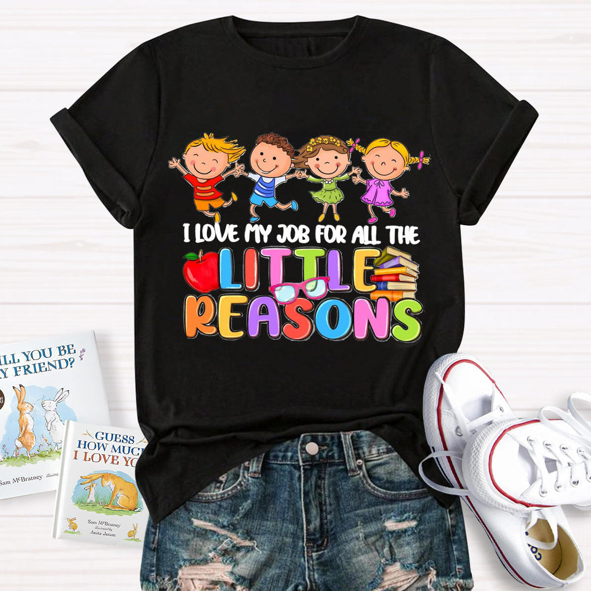 I Love My Job For All The Little Reasons Teacher T-Shirt