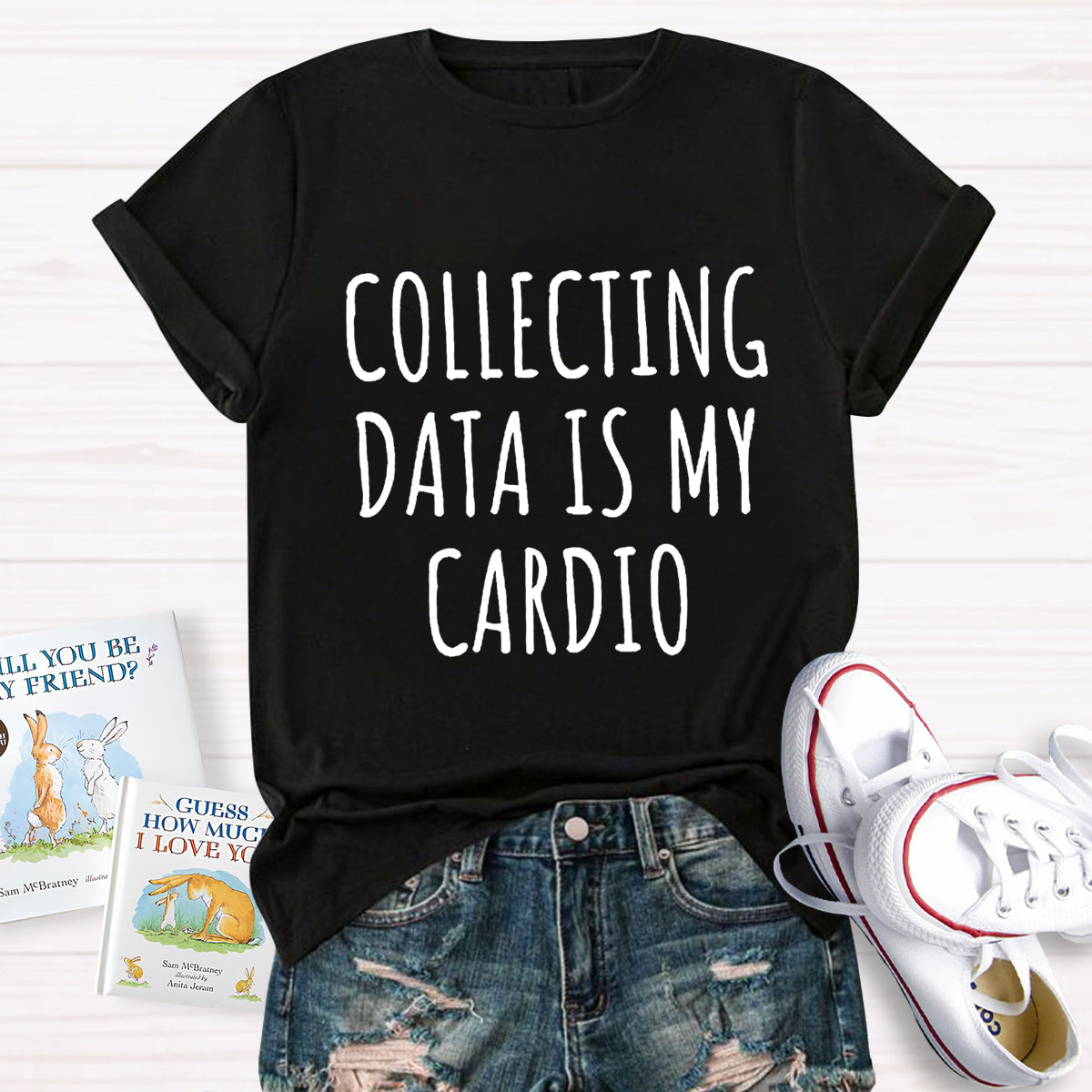 Collecting Data Is My Cardio T-Shirt