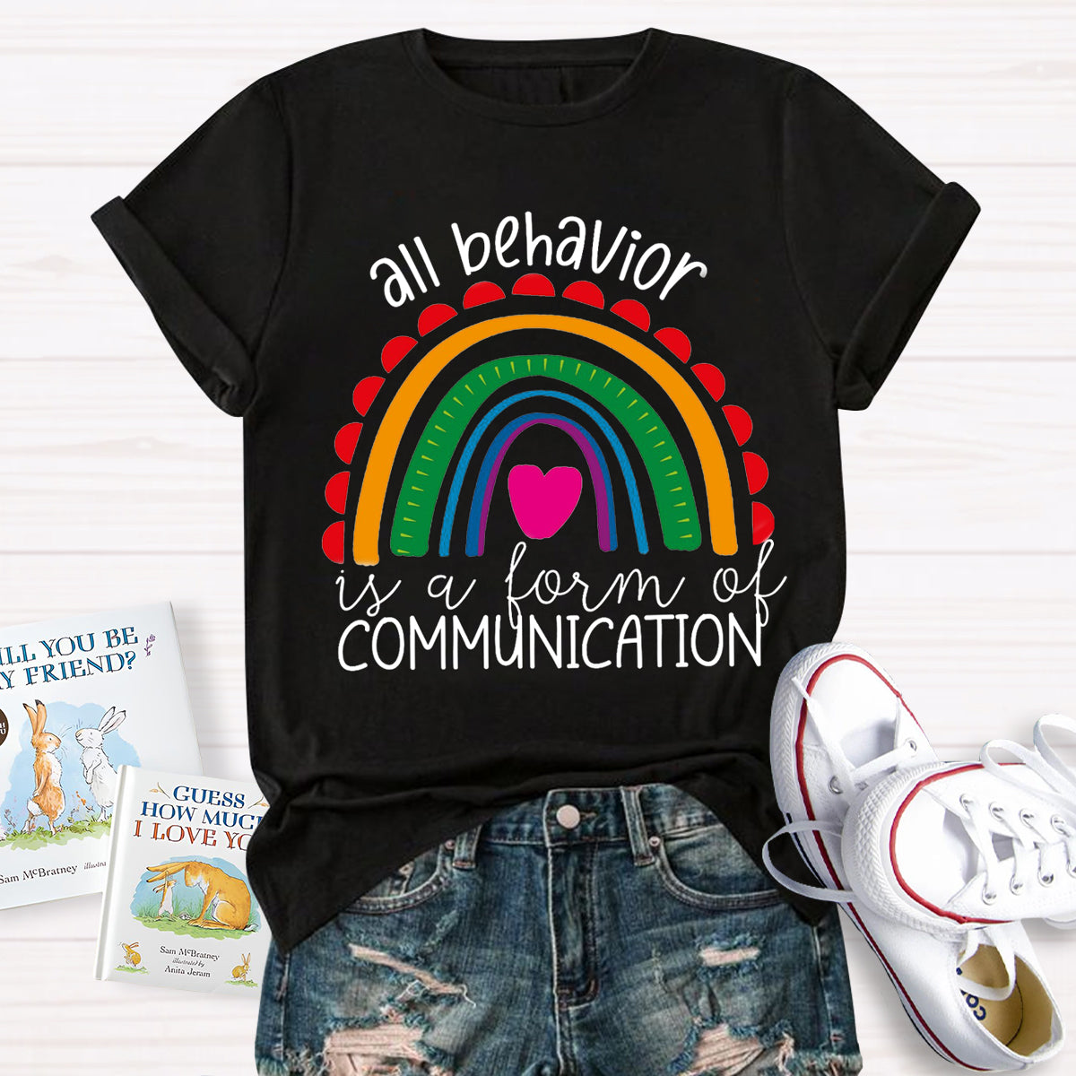 All Behavior Is A Form Of Communication Rainbow Heart T-Shirt