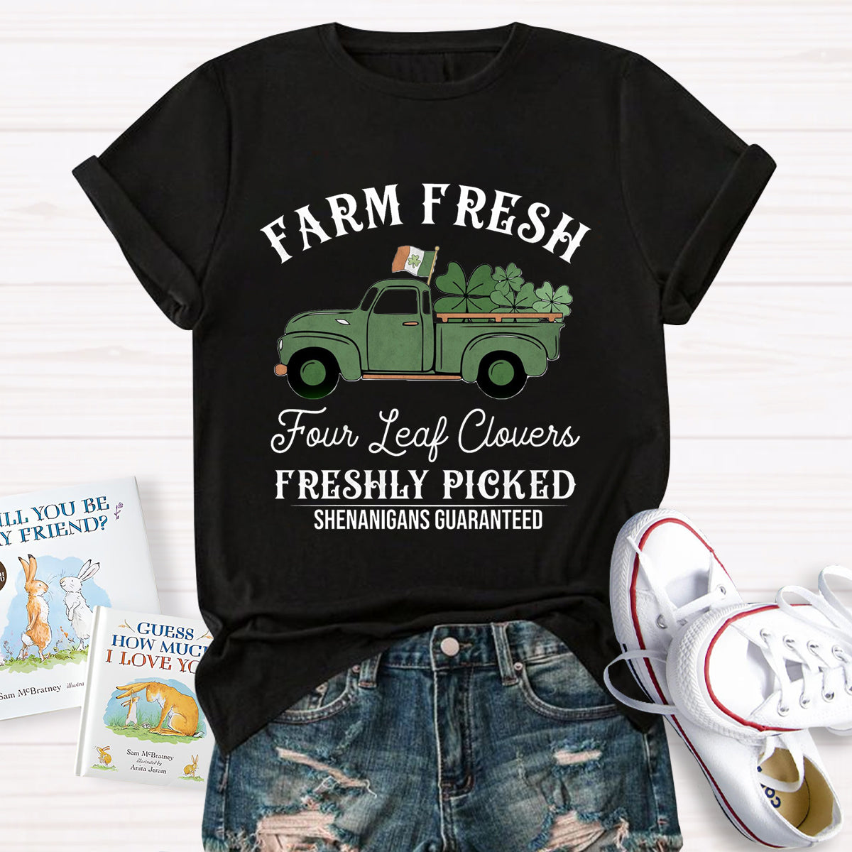 Farm Fresh Four Leaf Clovers Freshly Picked Shenanigans Guaranteed T-Shirt