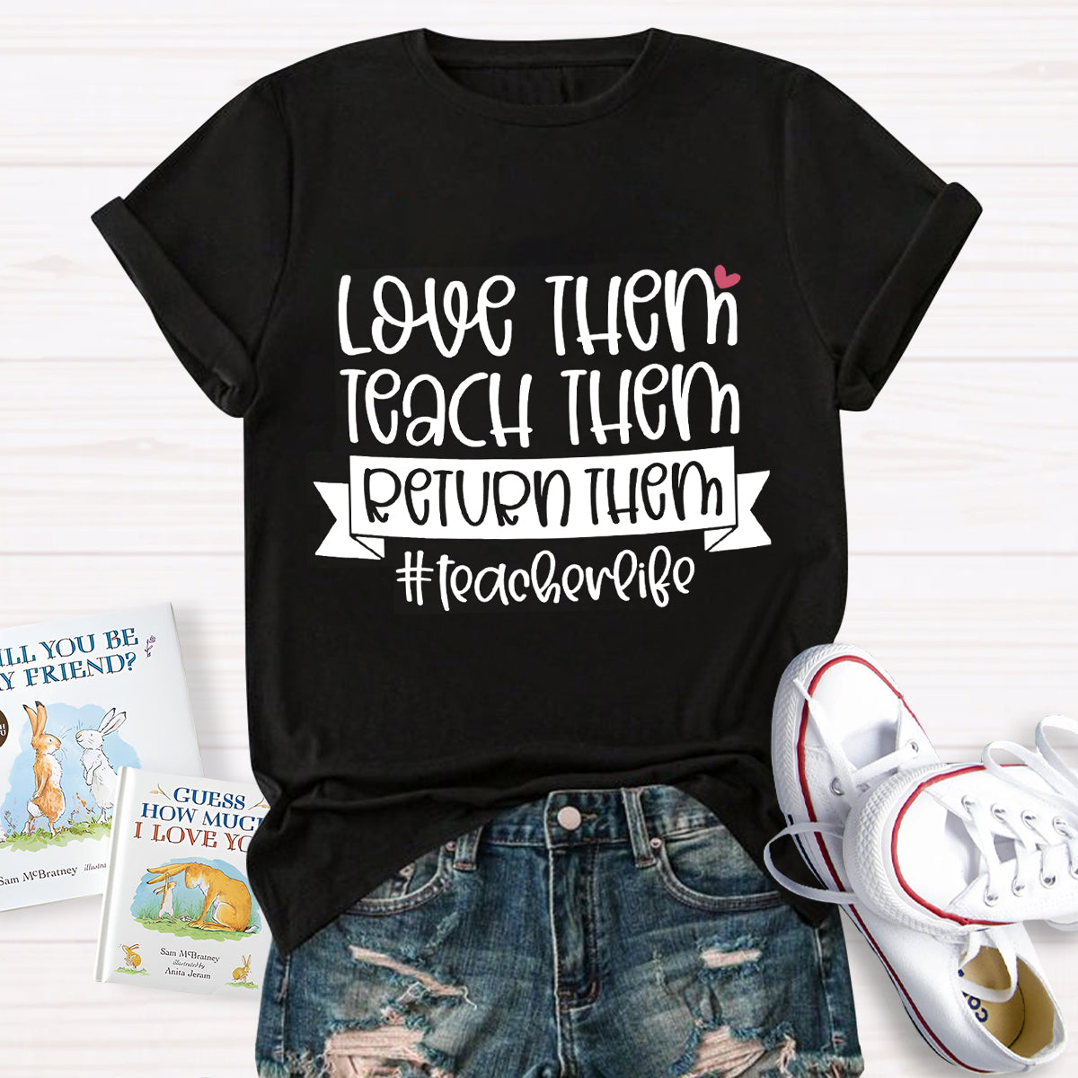 Teach Them Love Them Return Them Teacherlife T-Shirt