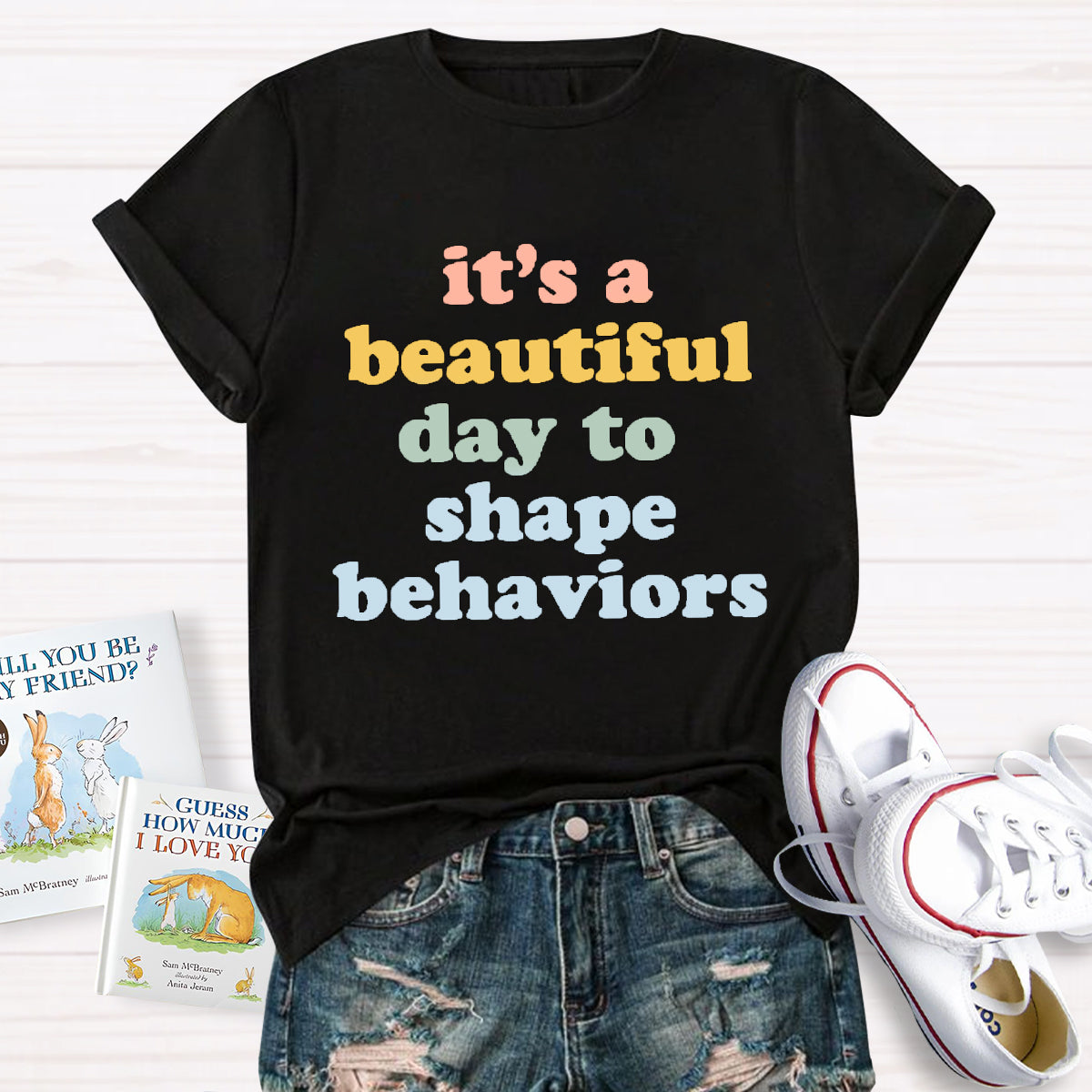 It's A Beautiful Day To Shape Behaviors  T-Shirt