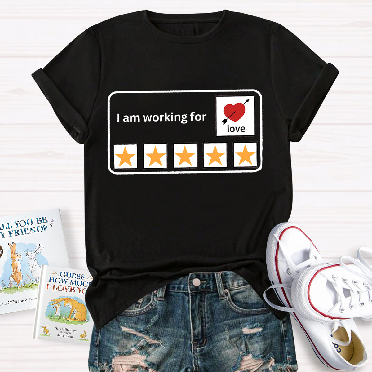 I'm Working For Love Teacher T-Shirt