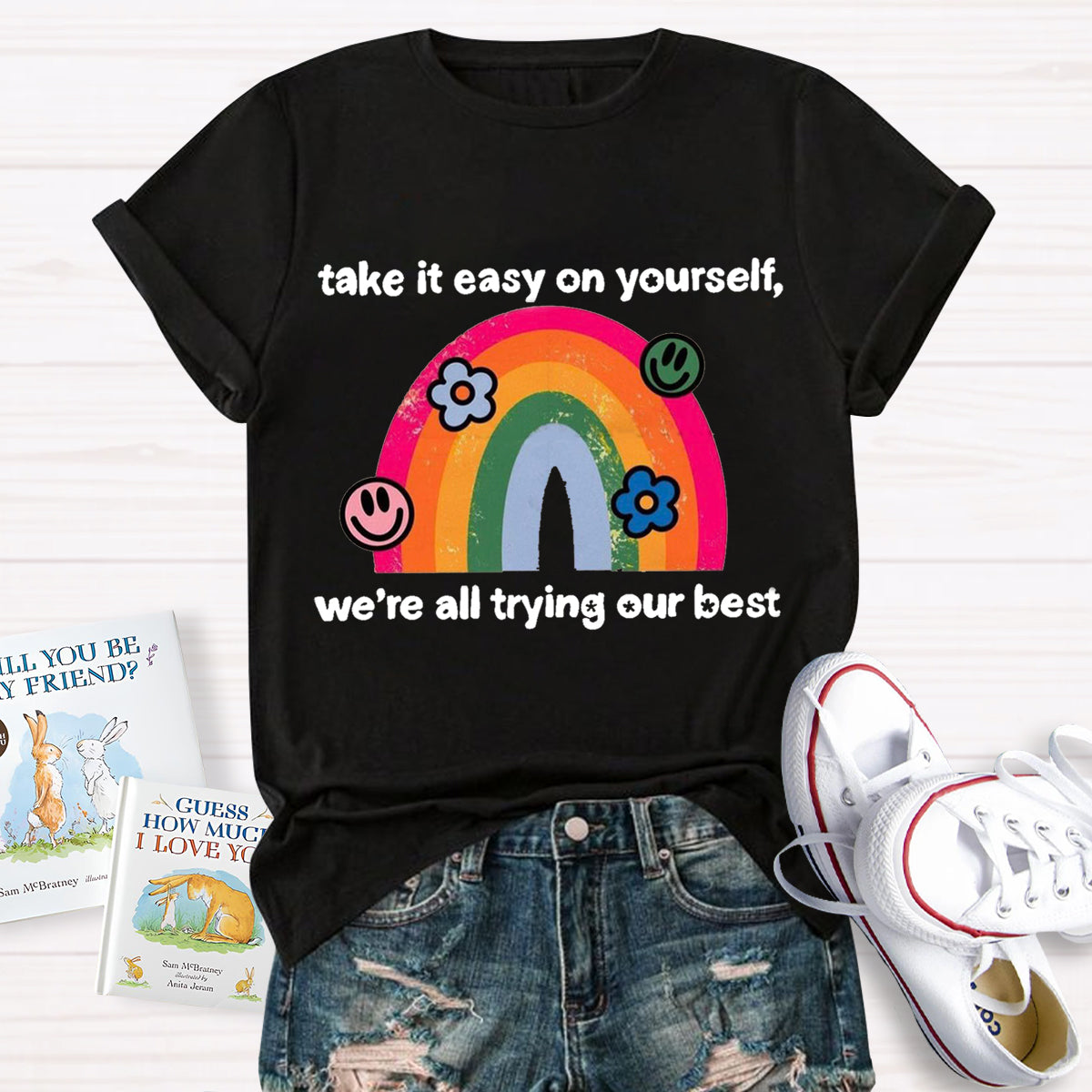 Take It Easy On Yourself We'Re All Trying Our Best Rainbow T-Shirt