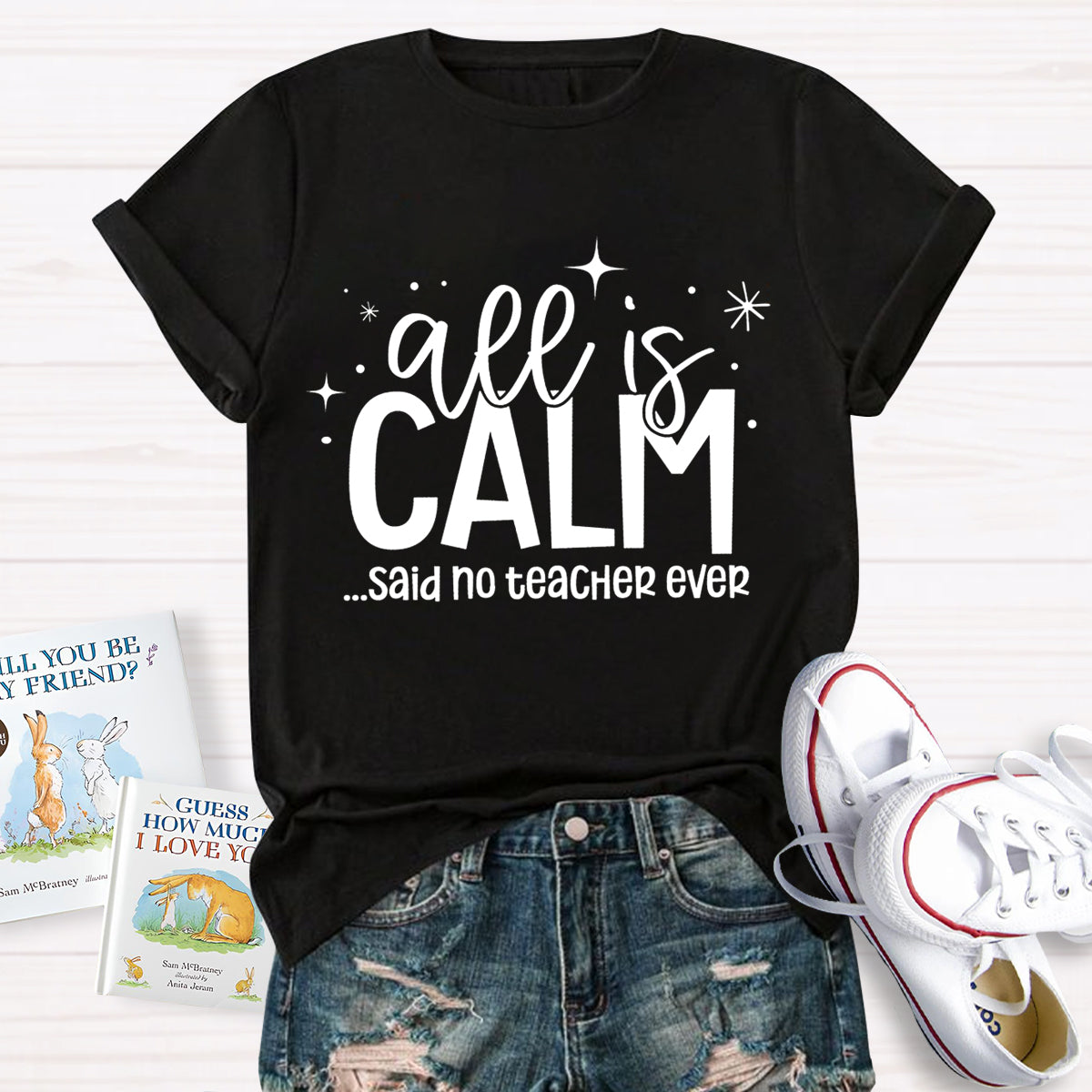 All Is Calm Said No Teacher Ever T-Shirt