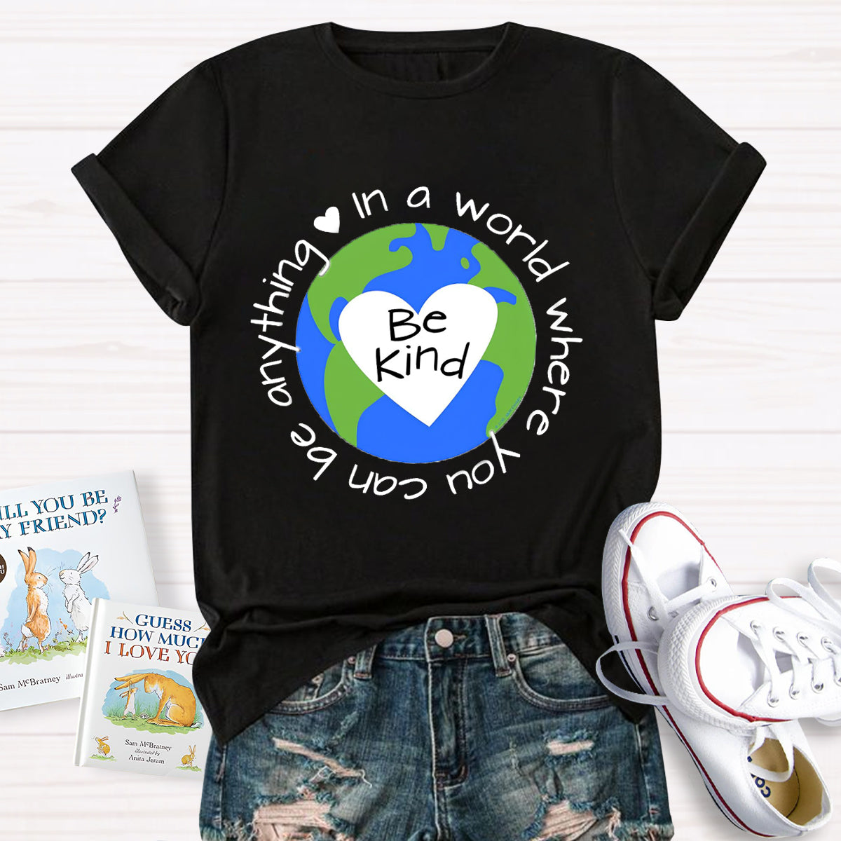 In A World Where You Can Be Anything Be Kind Earth Heart T-Shirt