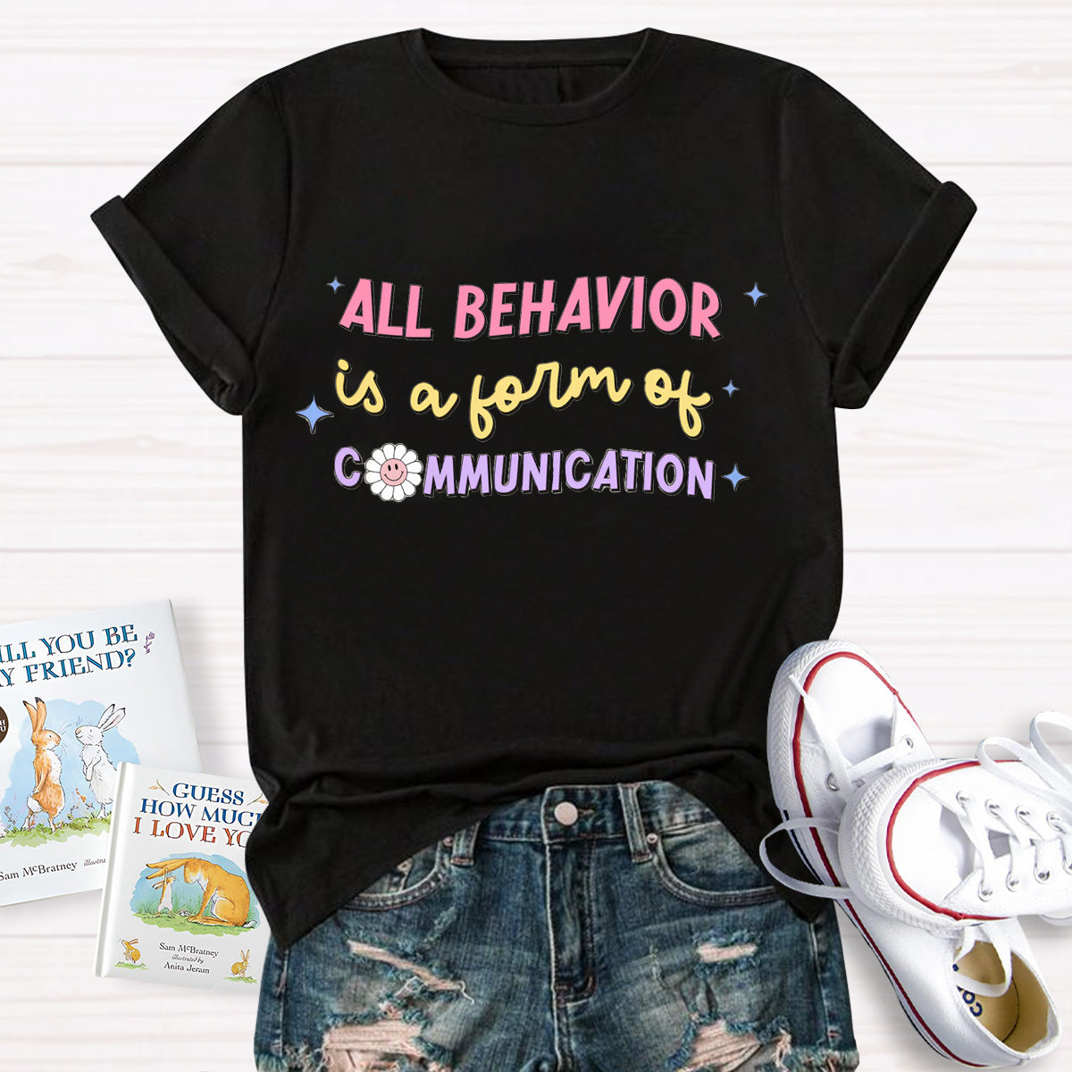 All Behavior Is A Form Of Communication T-Shirt