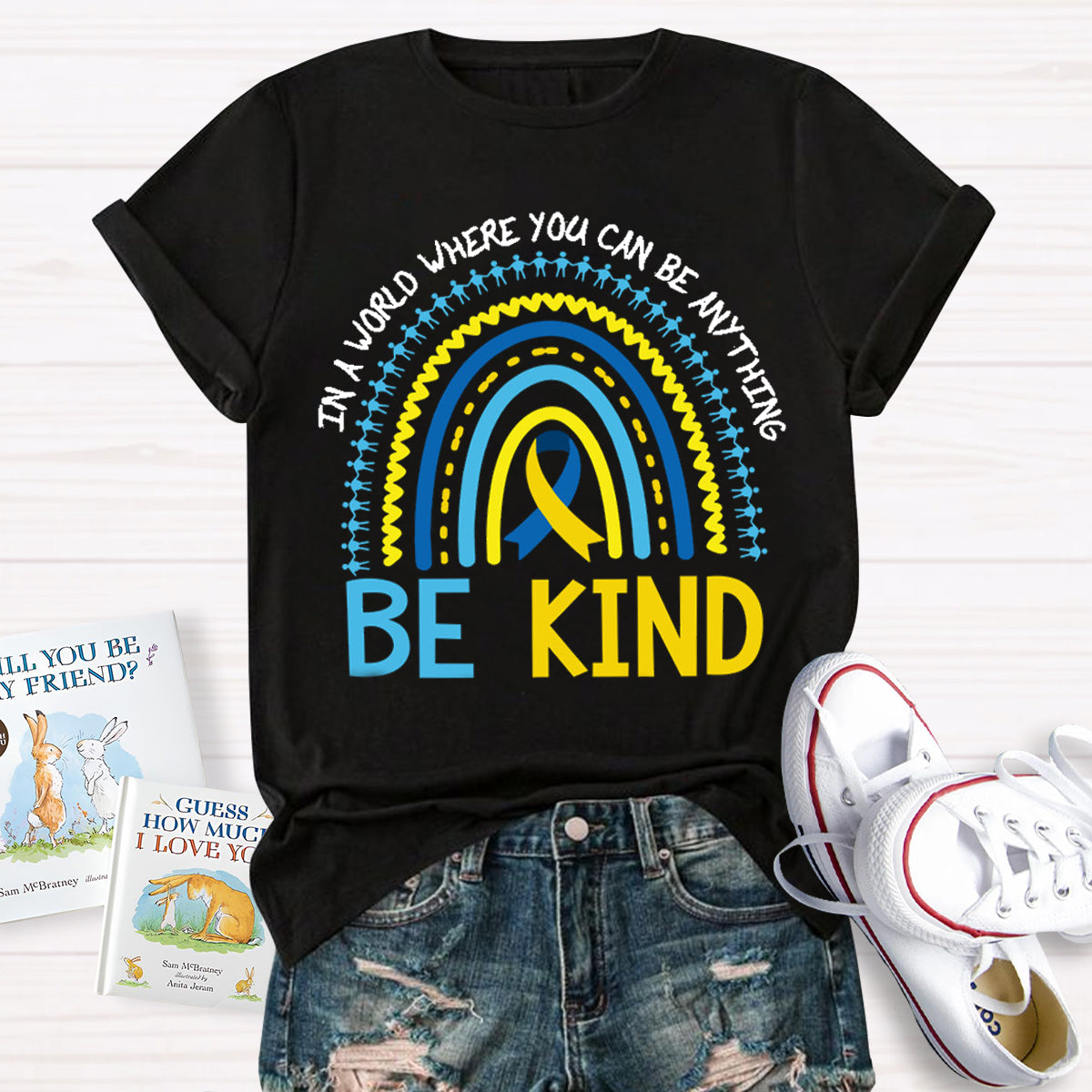 In A World Where You Can Be Anything Be Kind T-Shirt