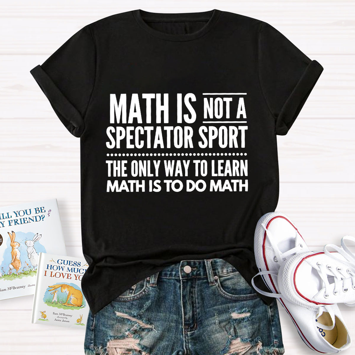 Math Is Not A Spectator Sport Funny Math Teacher T-Shirt