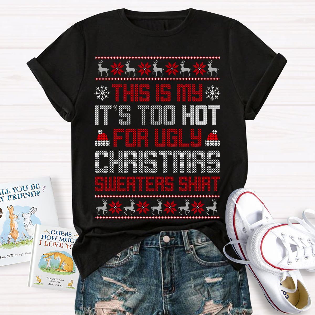 This Is My It's Too Hot For Ugly Christmas Sweaters Teacher T-Shirt