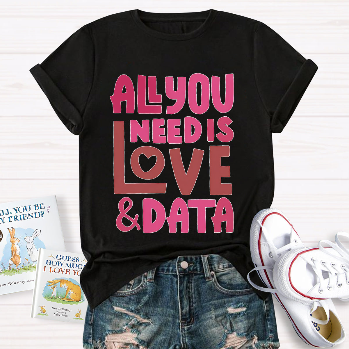 All You Need Is Love And Data T-Shirt