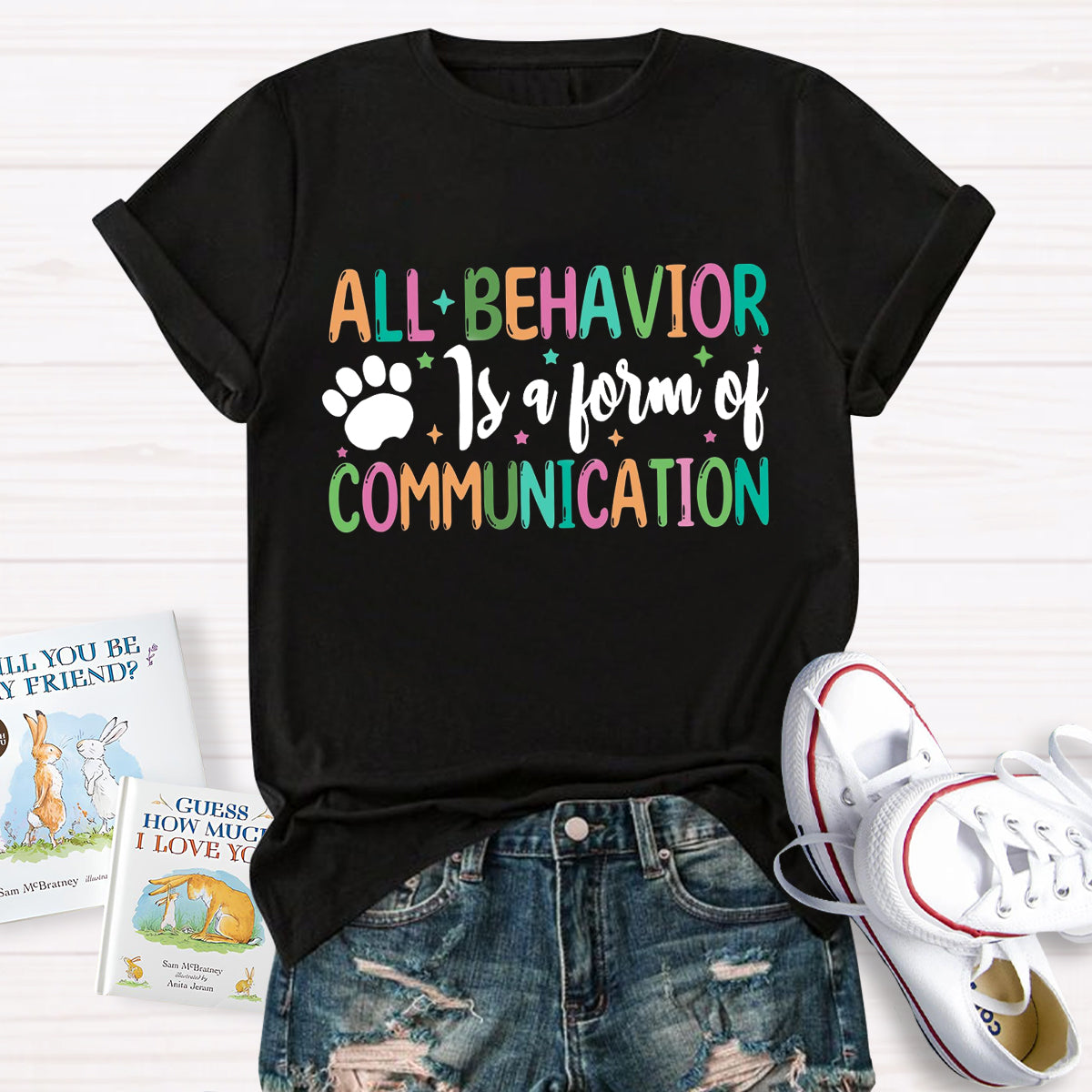 All Behavior Is A Form Of Communication T-Shirt