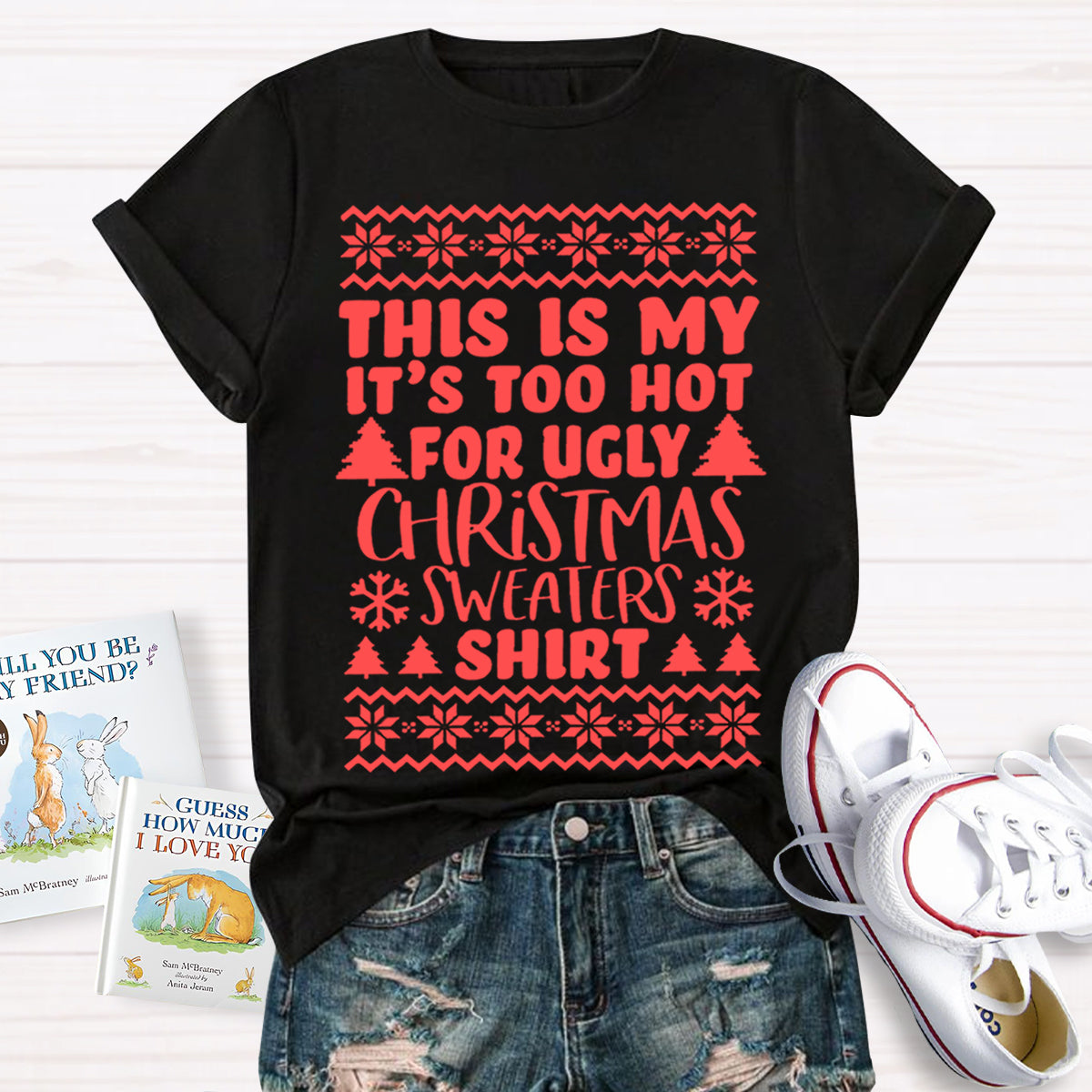 This Is My It's Too Hot For Ugly Christmas Sweaters Shirt Teacher T-Shirt