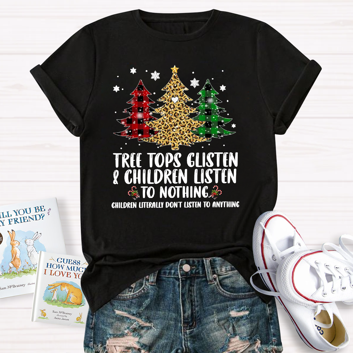 Tree Tops Glisten And Children Listen To Nothing T-Shirt