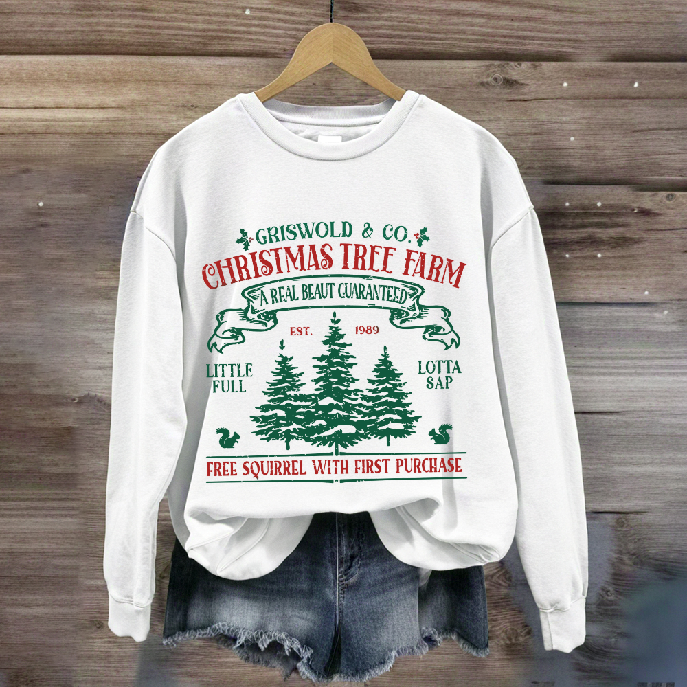 Christmas Tree Farm A Real Beauty Guaranteed Squirrel Sweatshirt