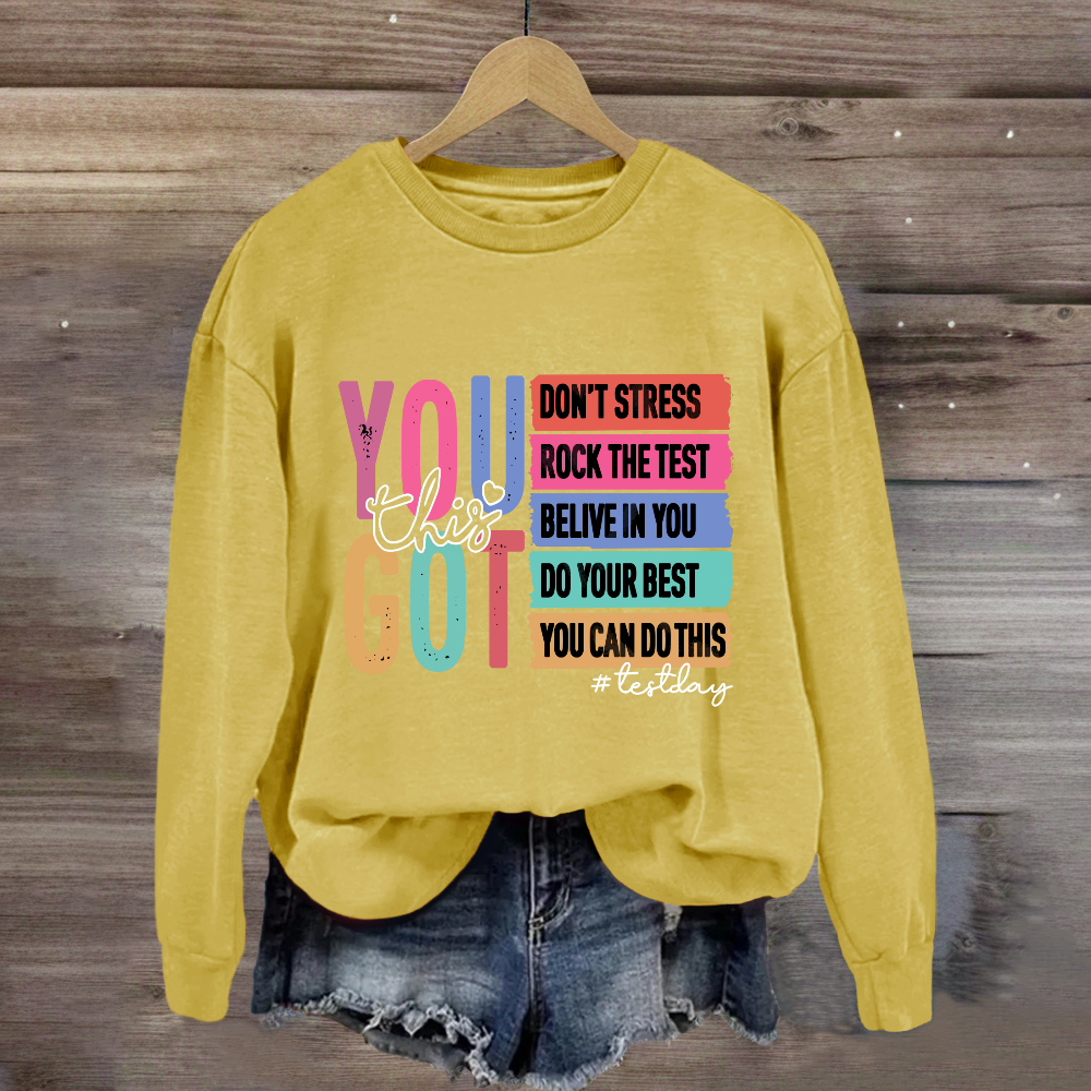 You Got This Test Day Sweatshirt