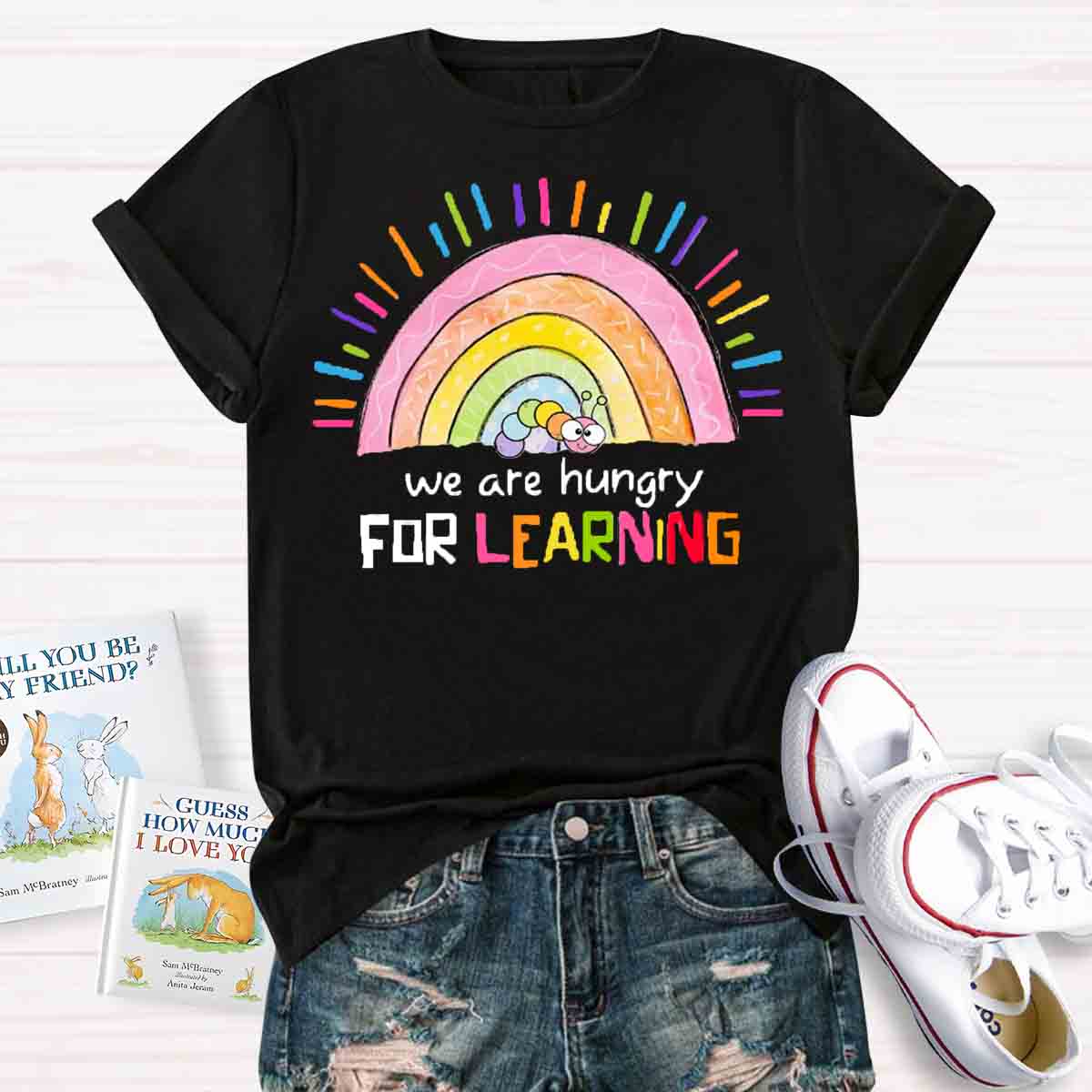 We Are Hungry For Learning Rainbow T-shirt