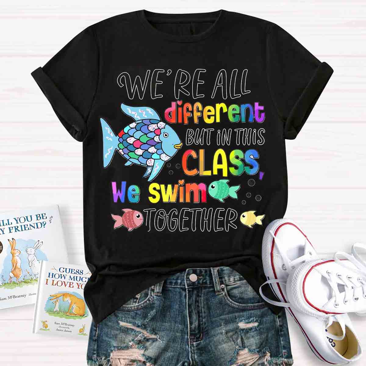 We Are Different But In This School We All Swim Together Cute Fish T-Shirt