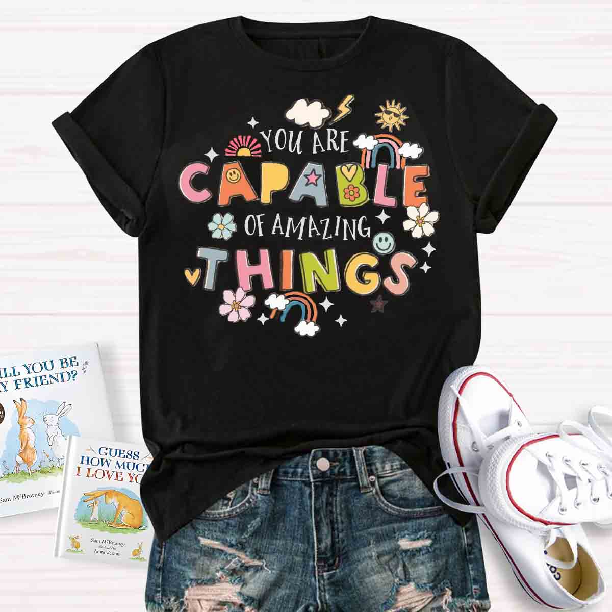 You're Capable Of Amazing Things T-shirt