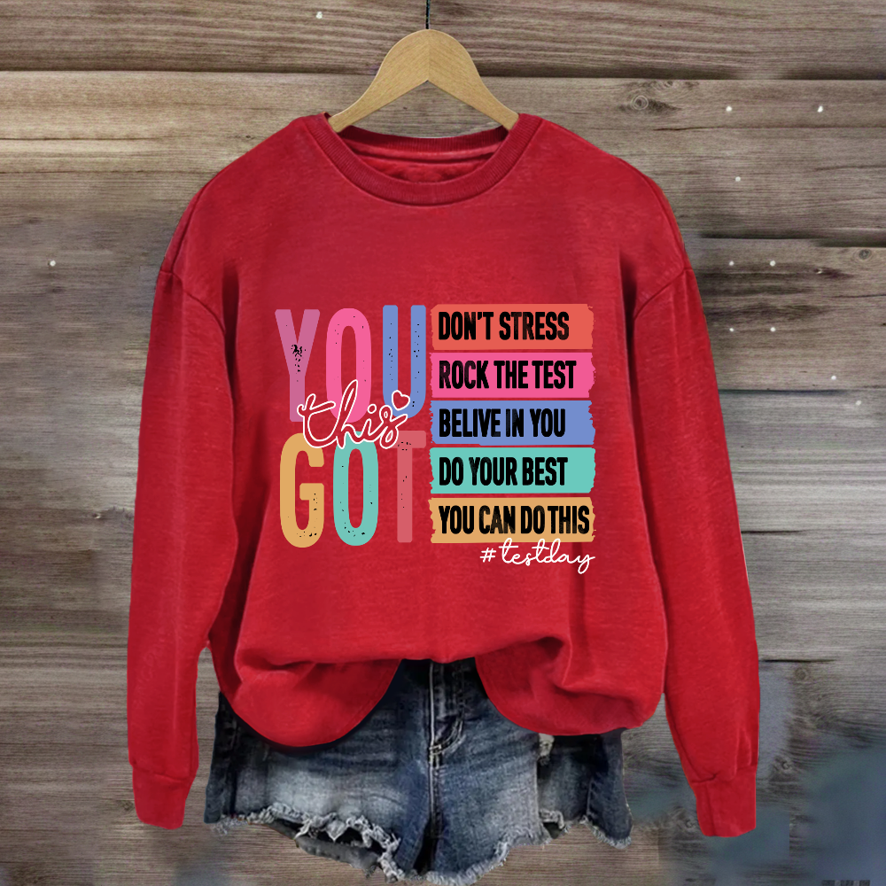 You Got This Test Day Sweatshirt