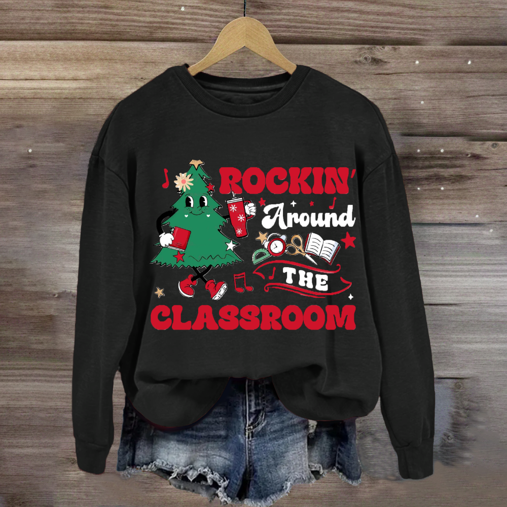 Rockin' Around The Classroom Christmas Tree Sweatshirt