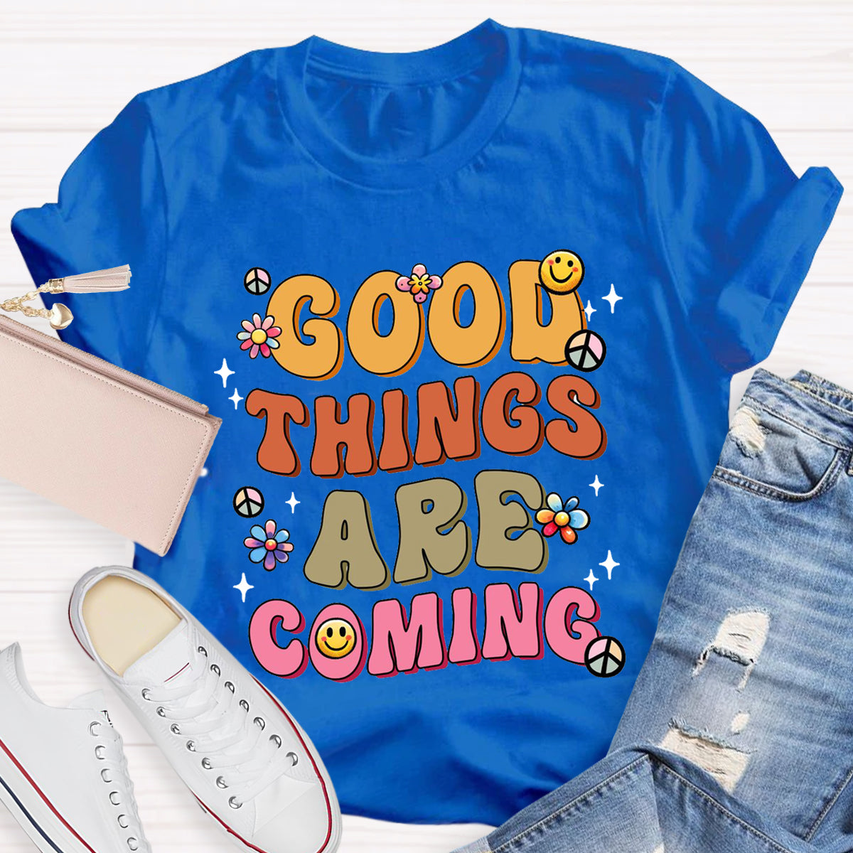 Good Things Are Coming T-Shirt