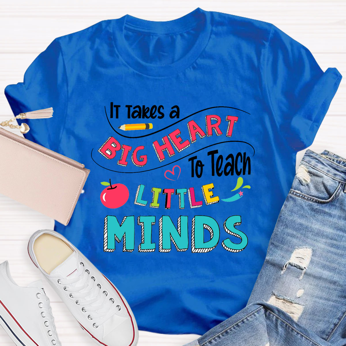 It Takes A Big Heart To Teach Little Minds Teacher T-Shirt