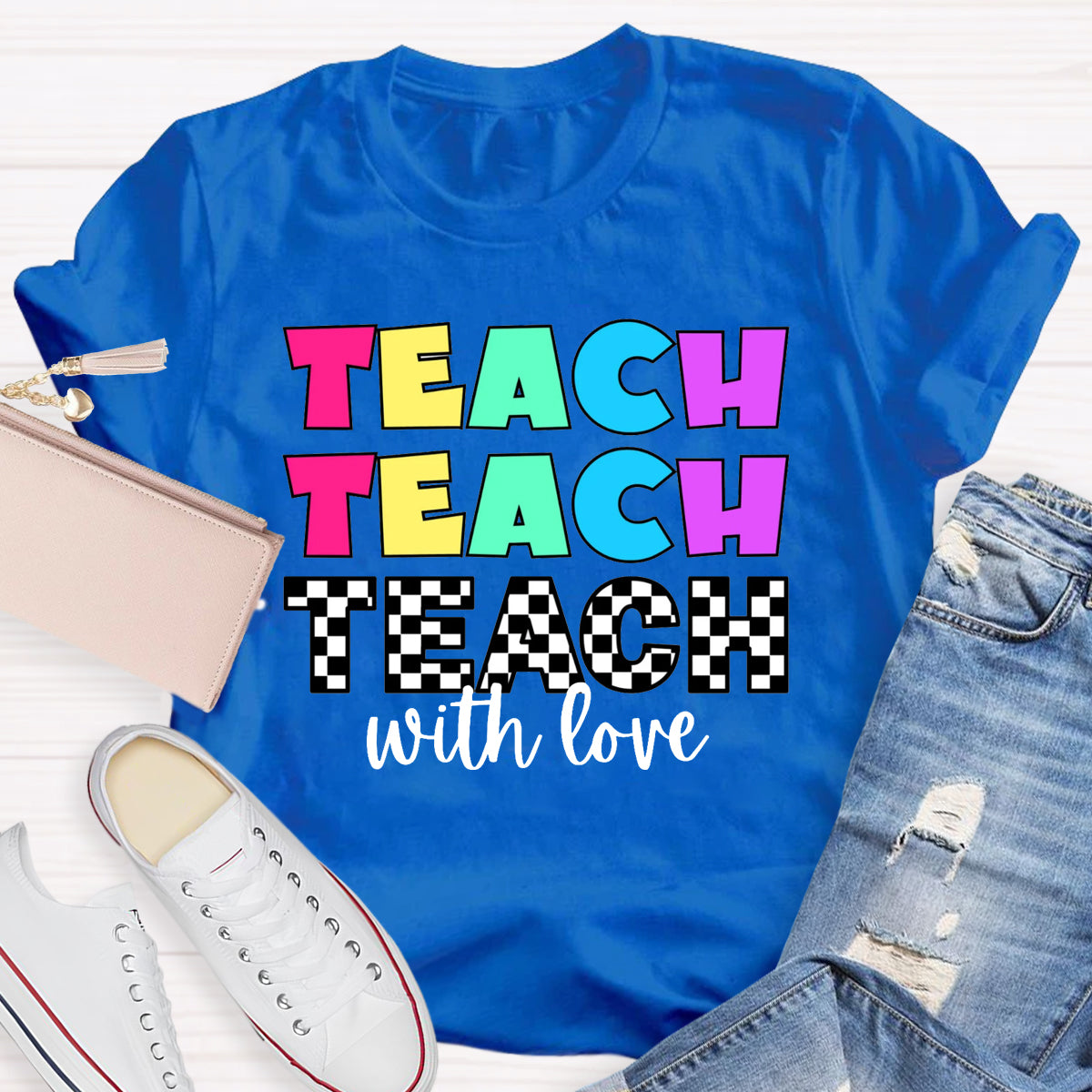 Teach With Love T-Shirt