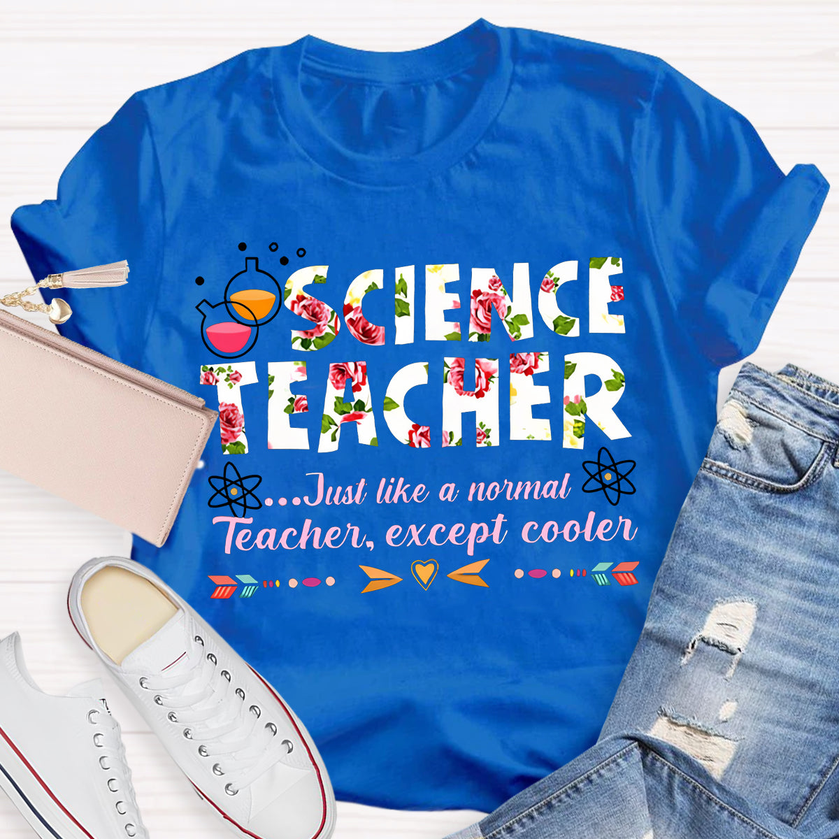 Science Teacher Just Like A Normal Teacher Except Cooler  T-Shirt