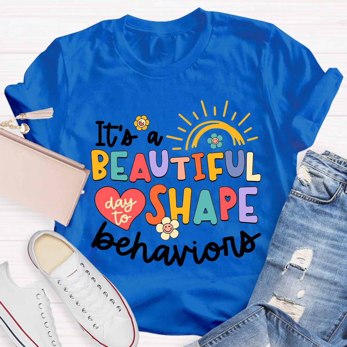 It's A Beautiful Day To Shape Behaviors  T-Shirt