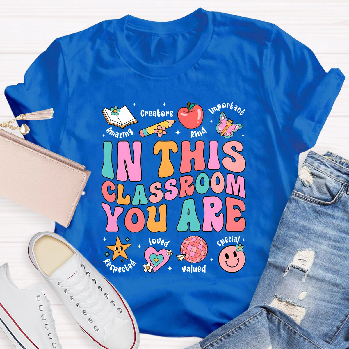 In This Classroom You Are Kind Amazing T-Shirt